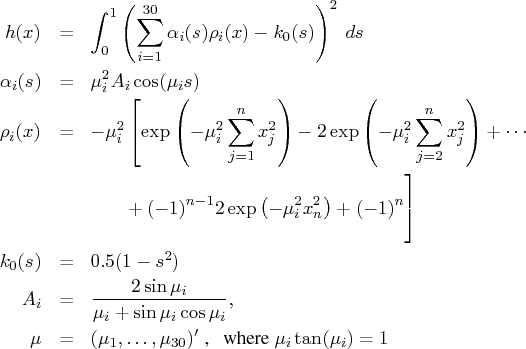 h(x) & = & \int_0^1 ( \sum_{i=1}^{30} \alpha_i(s)    \rho_i(x) - k_0(s) )^2  ds \...   ..._i}, \   \mu & = & (\mu_1, ... ,\mu_{30})^'    { ,  where } \mu_i \tan(\mu_i) = 1 