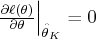 . \frac{\partial \ell(\theta)}    {\partial \theta}   | _{\hat{\theta}_k}=0