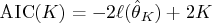 {\rm aic}(k) = -2\ell(\hat{\theta}_k) + 2k 