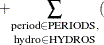 $\displaystyle + \underset {\text {hydro} \in \text {HYDROS}}{\sum _{\text {period} \in \text {PERIODS},}} (  $
