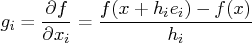 g_i = \frac{\partial f}{\partial x_i}    = \frac{f(x + h_ie_i) - f(x)}{h_i} 
