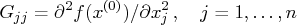 g_{jj} = \partial^2 f(x^{(0)}) / \partial x^2_j \, ,  j=1, ... ,n 