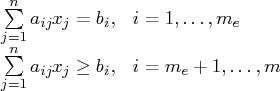 \sum\limits_{j=1}^n a_{ij} x_j = b_i, & i=1, ... , m_e \    \sum\limits_{j=1}^n a_{ij} x_j \geq b_i, & i=m_e+1, ... , m 