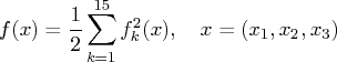  f(x) = \frac{1}2 \sum_{k=1}^{15} f_k^2(x) ,  x = (x_1,x_2,x_3) 