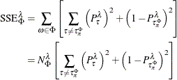 \begin{align*}  \mathrm{SSE}_\Phi ^\lambda & = \sum _{\omega \in \Phi } \left[ \sum _{\tau \ne \tau _\pi ^\Phi } \left( P_{\tau }^\lambda \right)^2 + \left(1 - P_{\tau _\pi ^\Phi }^\lambda \right)^2 \right] \\ & = N_\Phi ^\lambda \left[ \sum _{\tau \ne \tau _\pi ^\Phi } \left( P_{\tau }^\lambda \right)^2 + \left(1 - P_{\tau _\pi ^\Phi }^\lambda \right)^2 \right] \end{align*}