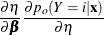 $\displaystyle  \frac{\partial \eta }{\partial \bbeta } \frac{\partial p_ o(Y=i|\mb {x})}{\partial \eta }  $