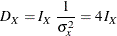 \[  D_{X} = I_{X} \, \,  \frac{1}{\sigma ^{2}_{x}} = 4 \,  I_{X}  \]