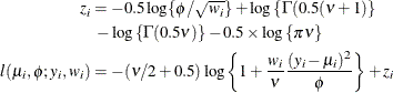 \begin{align*}  z_ i & = -0.5\log \{ \phi /\sqrt {w_ i}\}  + \log \left\{ \Gamma (0.5(\nu +1)\right\}  \\ & \mbox{ } -\log \left\{ \Gamma (0.5\nu )\right\}  - 0.5\times \log \left\{ \pi \nu \right\}  \\ l(\mu _ i,\phi ;y_ i,w_ i) & = -(\nu /2+0.5) \log \left\{ 1+\frac{w_ i}{\nu } \frac{(y_ i-\mu _ i)^2}{\phi }\right\}  + z_ i \end{align*}