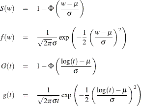 \begin{eqnarray*}  S(w) &  = &  1 - \Phi \left( \frac{w-\mu }{\sigma } \right) \\[0.10in] f(w) &  = &  \frac{1}{\sqrt {2 \pi } \sigma } \exp \left( -\frac{1}{2} \left( \frac{w-\mu }{\sigma } \right)^2 \right) \\[0.10in] G(t) &  = &  1 - \Phi \left( \frac{\log (t)-\mu }{\sigma } \right) \\[0.10in] g(t) &  = &  \frac{1}{\sqrt {2 \pi } \sigma t} \exp \left( -\frac{1}{2} \left( \frac{\log (t)-\mu }{\sigma } \right)^2 \right) \\ \end{eqnarray*}