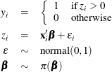 \begin{eqnarray*}  y_ i & =&  \left\{  \begin{array}{ll} 1 &  \mbox{if } z_ i > 0 \\ 0 &  \mbox{otherwise} \\ \end{array} \right. \\ z_ i & =&  \mb {x}_ i^{\prime }\bbeta + \epsilon _ i \\ \epsilon & \sim &  \mbox{normal}(0, 1) \\ \bbeta & \sim &  \pi (\bbeta ) \end{eqnarray*}