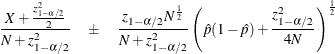 \[  \frac{X + \frac{z^2_{1-\alpha /2}}{2}}{N + z^2_{1-\alpha /2}} \quad \pm \quad \frac{z_{1-\alpha /2} N^\frac {1}{2}}{N + z^2_{1-\alpha /2}} \left(\hat{p}(1-\hat{p}) + \frac{z^2_{1-\alpha /2}}{4N} \right)^\frac {1}{2}  \]