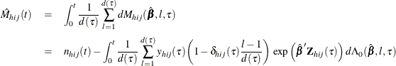\begin{eqnarray*}  \hat{M}_{hij}(t) &  = &  \int _0^ t \frac{1}{d(\tau )} \sum _{l=1}^{d(\tau )} dM_{hij}(\hat{\bbeta },l,\tau ) \\ &  = &  n_{hij}(t) - \int _0^ t \frac{1}{d(\tau )} \sum _{l=1}^{d(\tau )} y_{hij}(\tau ) \biggl ( 1- \delta _{hij}(\tau ) \frac{l-1}{d(\tau )} \biggr ) \mbox{ exp} \left( \hat{\bbeta }’ \bZ _{hij}(\tau ) \right) d\Lambda _0(\hat{\bbeta },l,\tau ) \end{eqnarray*}