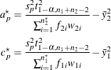 \begin{align*}  a_ p^\star & = \frac{s_ p^2 t^2_{1-\alpha , n_1+n_2-2}}{\sum _{i=1}^{n^\star _2} f_{2i} w_{2i}} - \bar{y}^2_2 \\ c_ p^\star & = \frac{s_ p^2 t^2_{1-\alpha , n_1+n_2-2}}{\sum _{i=1}^{n^\star _1} f_{1i} w_{1i}} - \bar{y}^2_1 \end{align*}