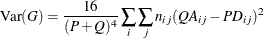 \[ \mr{Var}(G) = \frac{16}{(P + Q)^4} \sum _ i \sum _ j n_{ij} (QA_{ij} - PD_{ij})^2 \]