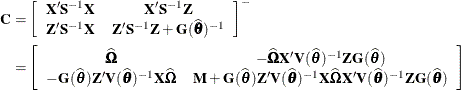 \begin{align*} \mb{C} & = \left[ \begin{array}{cc} \mb{X}’\mb{S}^{-1}\mb{X} & \mb{X}’\mb{S}^{-1}\mb{Z} \\ \mb{Z}’\mb{S}^{-1}\mb{X} & \mb{Z}’\mb{S}^{-1}\mb{Z} + \mb{G}(\widehat{\btheta })^{-1} \end{array} \right]^{-} \\ & = \left[ \begin{array}{cc} \widehat{\bOmega } & -\widehat{\bOmega }\mb{X}’\mb{V}(\widehat{\btheta })^{-1}\mb{Z}\mb{G}(\widehat{\btheta }) \\ -\mb{G}(\widehat{\btheta })\mb{Z}’\mb{V}(\widehat{\btheta })^{-1}\mb{X}\widehat{\bOmega } & \mb{M} + \mb{G}(\widehat{\btheta })\mb{Z}’\mb{V}(\widehat{\btheta })^{-1}\mb{X}\widehat{\bOmega } \mb{X}’\mb{V}(\widehat{\btheta })^{-1}\mb{ZG}(\widehat{\btheta }) \end{array} \right] \end{align*}