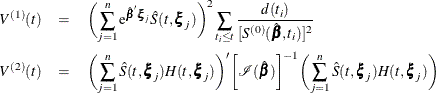 \begin{eqnarray*} V^{(1)}(t)& =& \biggl ( \sum _{j=1}^ n \mr{e}^{\hat{\bbeta }'\bxi _ j} \hat{S}(t,\bxi _ j) \biggr )^2 \sum _{t_ i\leq t} \frac{d(t_ i)}{[S^{(0)}(\hat{\bbeta },t_ i)]^2} \\ V^{(2)}(t)& =& \biggl (\sum _{j=1}^ n \hat{S}(t,\bxi _ j)H(t,\bxi _ j)\biggr )’ \biggl [\mc{I}(\hat{\bbeta }) \biggr ]^{-1} \biggl (\sum _{j=1}^ n \hat{S}(t,\bxi _ j) H(t,\bxi _ j) \biggr ) \end{eqnarray*}