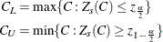 \begin{align*} C_ L & = \max \{ C: Z_ s(C) \le z_\frac {\alpha }{2}\} \\ C_ U & = \min \{ C: Z_ s(C) \ge z_{1-\frac{\alpha }{2}}\} \\ \end{align*}