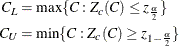 \begin{align*} C_ L & = \max \{ C: Z_ c(C) \le z_\frac {\alpha }{2}\} \\ C_ U & = \min \{ C: Z_ c(C) \ge z_{1-\frac{\alpha }{2}}\} \\ \end{align*}
