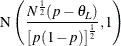 \[ \mr{N}\left(\frac{N^{\frac{1}{2}}(p - \theta _ L)}{\left[ p(1-p) \right]^\frac {1}{2}}, 1 \right) \]