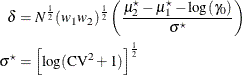 \begin{align*} \delta & = N^\frac {1}{2} (w_1 w_2)^\frac {1}{2} \left( \frac{\mu _2^\star - \mu _1^\star - \log (\gamma _0)}{\sigma ^\star } \right) \\ \sigma ^\star & = \left[ \log (\mr{CV}^2 + 1) \right]^\frac {1}{2} \\ \end{align*}