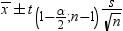 x with macron above , plus minus . t sub open 1 minus , alpha over 2 , semicolon n minus 1 close end sub . fraction s , over square root of n end fraction. 点击备用格式的图像。