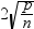 2 , square root of p over n end root. 点击备用格式的图像。