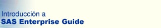 Introducción a SAS Enterprise Guide