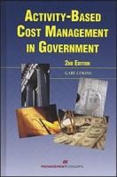 Activity-Based Cost Management in Government, 2nd Edition