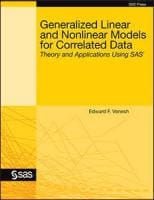 Generalized Linear and Nonlinear Models for Correlated Data: Theory and Applications Using SAS®