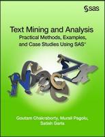 Text Mining and Analysis: Practical Methods, Examples, and Case Studies Using SAS®