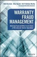 Warranty Fraud Management: Reducing Fraud and Other Excess Costs in Warranty and Service Operations