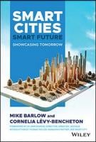 Smart Cities, Smart Future: Showcasing Tomorrow 