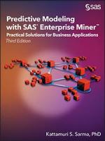 TW19769_FrontCover_SarPredictive Modeling with SAS Enterprise Miner: Practical Solutions for Business Applications, Third Edition