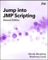 Jump into JMP® Scripting, Second Edition 