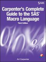 Book cover of Carpenter's Complete Guide to the SAS Macro Language, Third Edition
