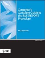 Book cover of Carpenter's Complete Guide to the SAS REPORT Procedure
