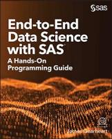 Book cover of End-to-End Data Science with SAS: A Hands-On Programming Guide