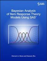 Bayesian Analysis of Item Response Theory Models Using SAS®