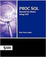 PROC SQL: Beyond the Basics Using SAS
