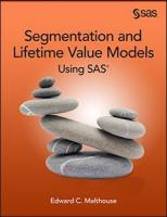 Segmentation and Lifetime Value Models Using SAS®