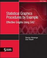 Statistical Graphics Procedures by Example: Effective Graphs Using SAS®