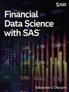 Financial Data Science with SAS®