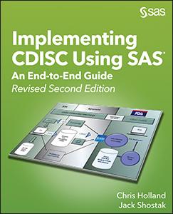 Implementing CDISC Using SAS®: An End-to-End Guide, Revised Second Edition