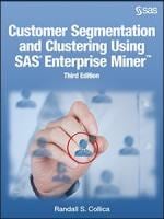 Customer Segmentation and Clustering Using SAS Enterprise Miner, Third Edition 