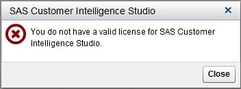 Message saying that you do not have a valid license for SAS Customer Intelligence Studio