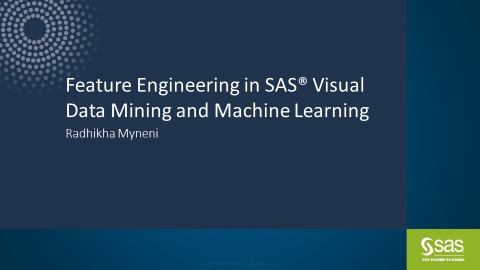 Feature Engineering in SAS Visual Data Mining and Machine Learning 