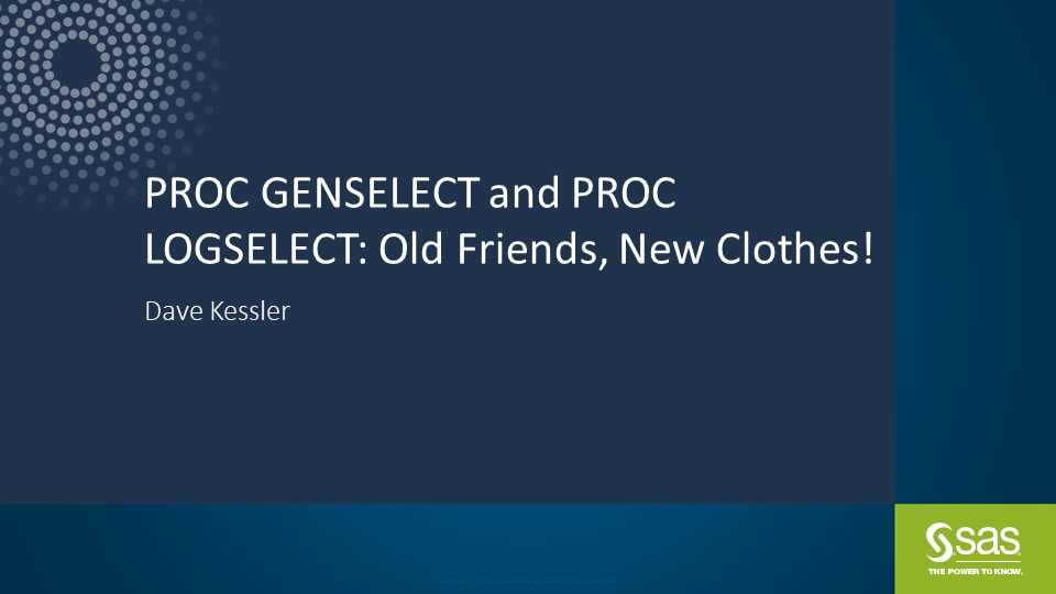 PROC GENSELECT and PROC LOGSELECT: Old Friends, New Clothes!