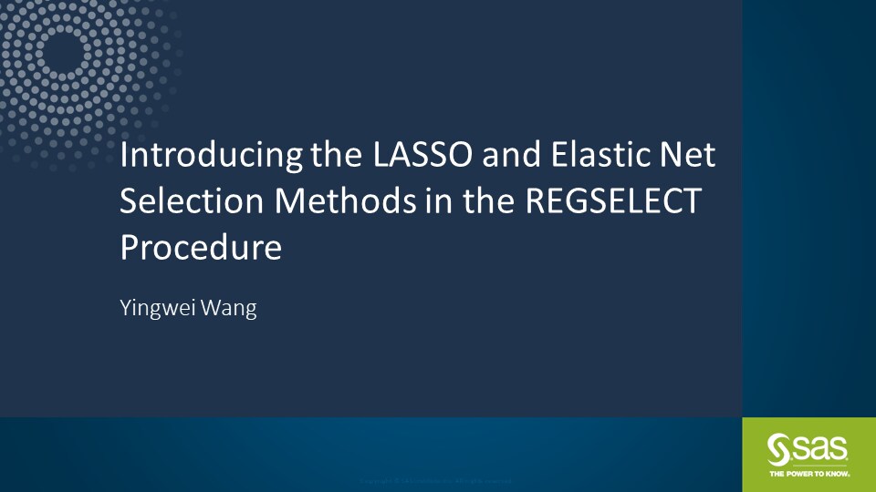 Introducing the LASSO and Elastic Net Selection Methods in the REGSELECT Procedure
