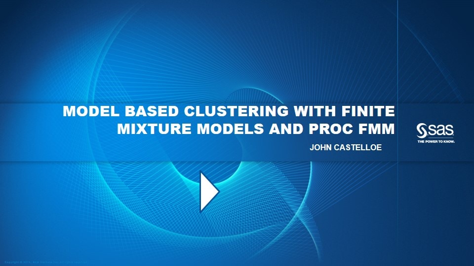 Model Based Clustering with Finite Mixture Models and PROC FMM