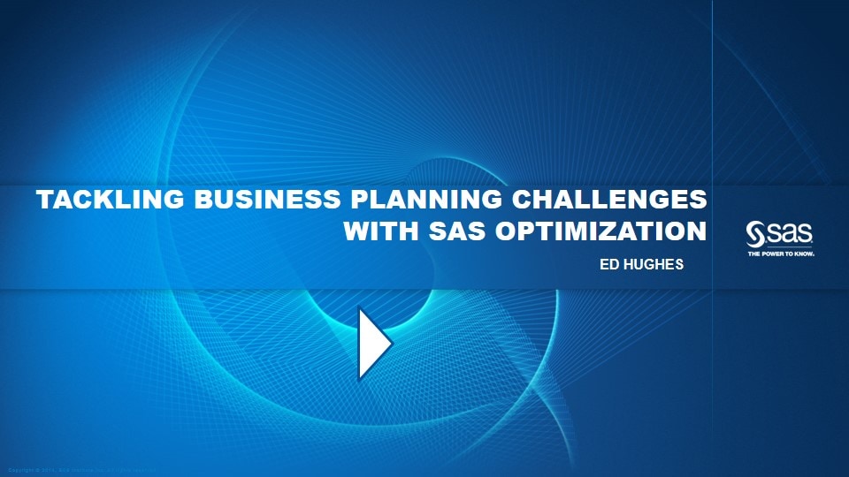 Tackling Business Planning Challenges with SAS Optimization